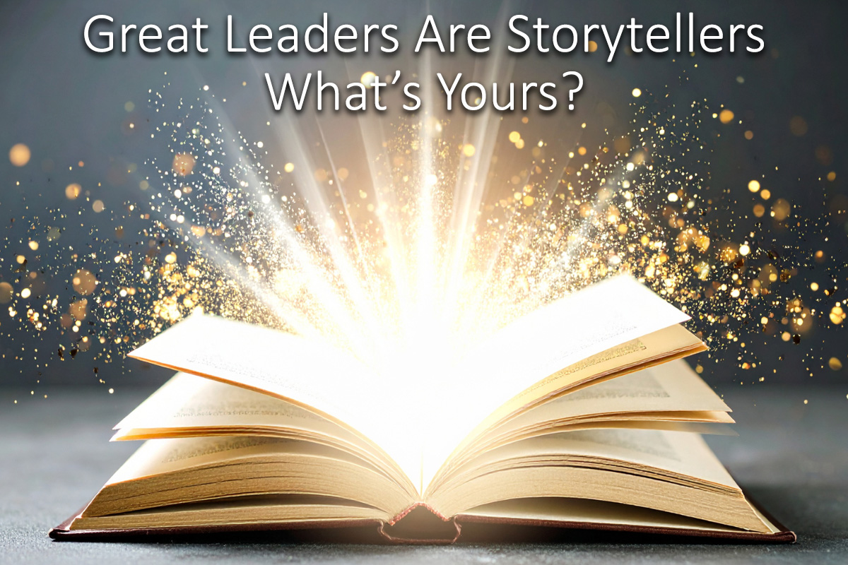 Great Leaders Are Story Tellers. Are You?